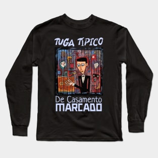 De casamento marcado, Tuga típico, humor português, v2 Long Sleeve T-Shirt